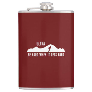 Ultra Running, Be Hard When It Gets Hard Hip Flask