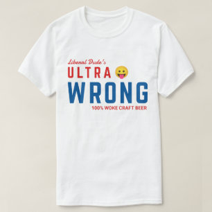 Ultra Wrong Beer T-Shirt