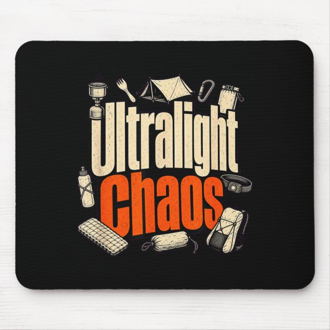 Ultralight chaos hiking funny backpacker  mouse pad (Front)