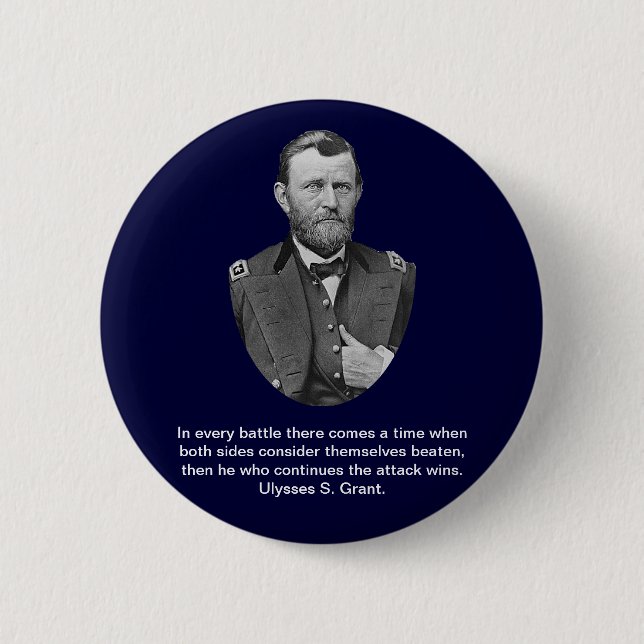 Ulysses S. Grant quotes. 2 Inch Round Button (Front)