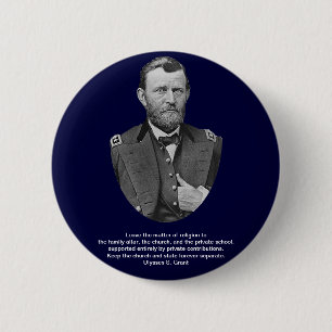 Ulysses S. Grant quotes on church and state. 2 Inch Round Button