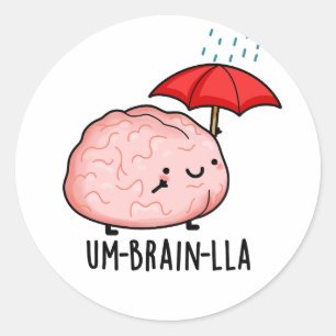 Um-brain-lla Funny Brain Puns  Classic Round Sticker