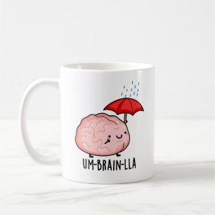 Um-brain-lla Funny Brain Puns  Coffee Mug