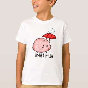Um-brain-lla Funny Brain Puns  T-Shirt