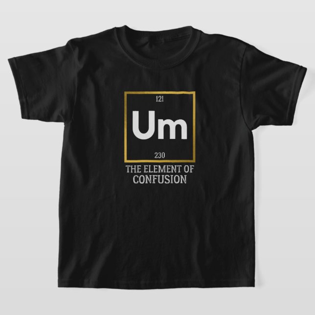 Um L'élément de la confusion T-shirt (Poser)