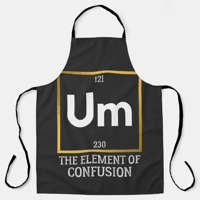 Um The Element of Confusion T-Shirt Apron (Front)