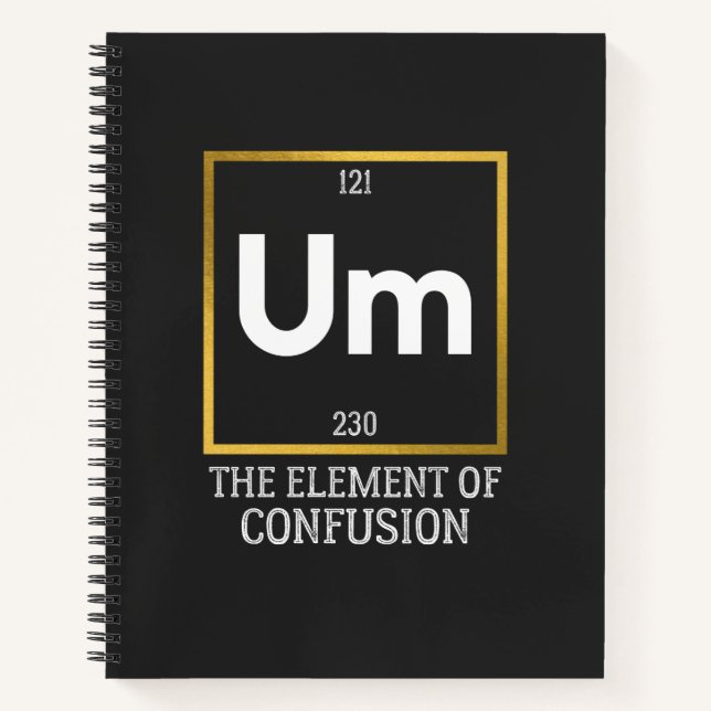 Um The Element of Confusion T-Shirt Notebook (Front)