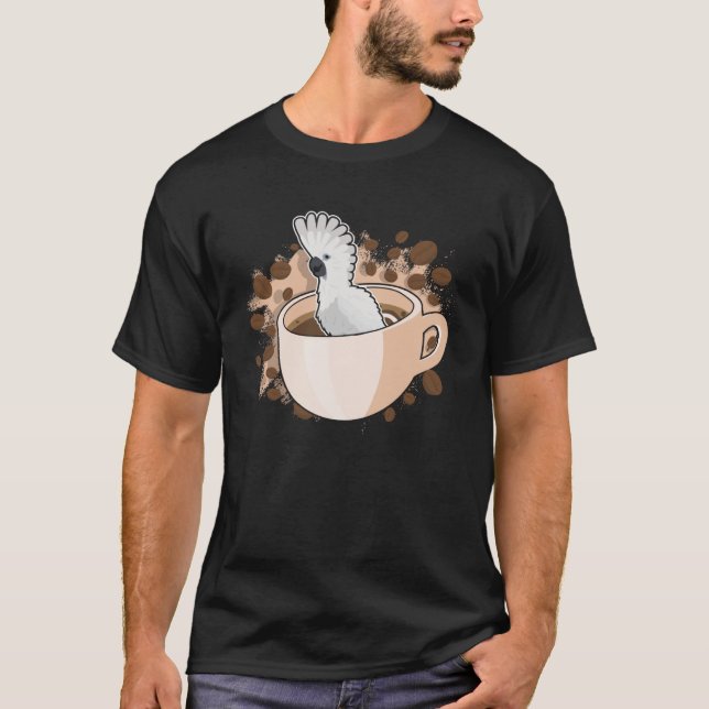 Umbrella Cockatoo In Coffee Cup Pet Bird Parrot T-Shirt (Front)
