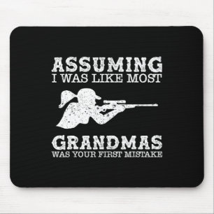 Uming I Was Like Most Grandmas Was Your First Mist Mouse Pad
