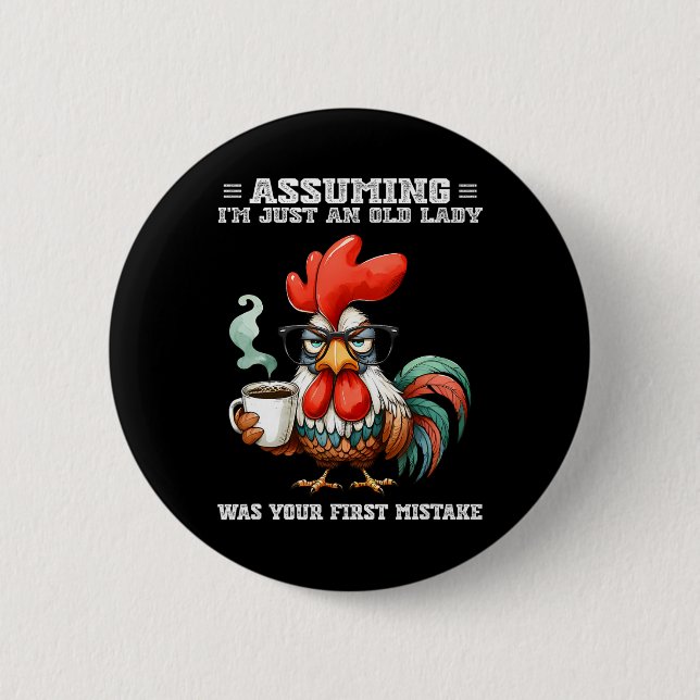 Uming I'm Just An Old Lady Was Your First Mistake  2 Inch Round Button (Front)