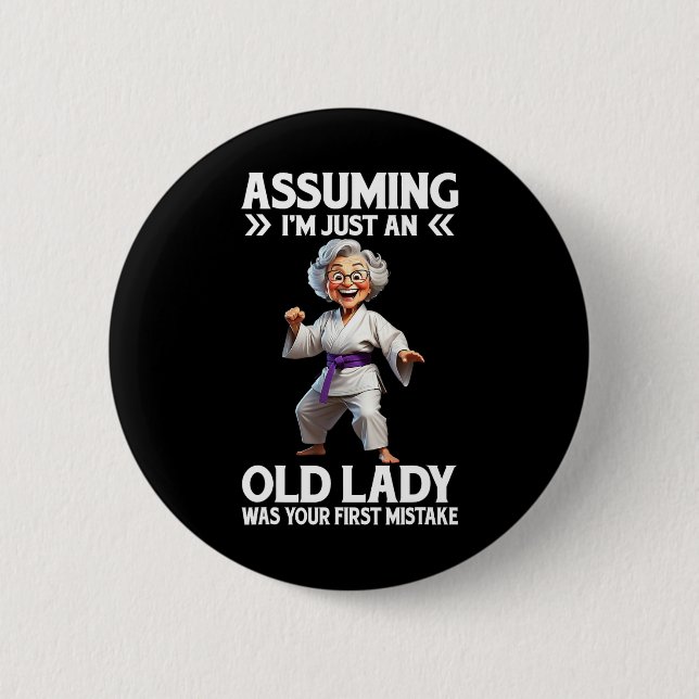 Uming I'm Just An Old Lady Was Your First Mistake  2 Inch Round Button (Front)
