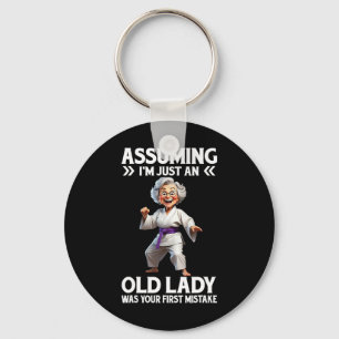 Uming I'm Just An Old Lady Was Your First Mistake Keychain