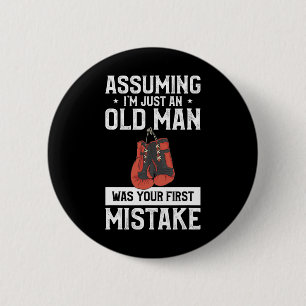 Uming I'm Just An Old Man Was Your First Mistake B 2 Inch Round Button