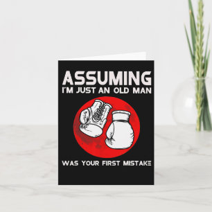 Uming I'm Just An Old Man Was Your First Mistake B Card