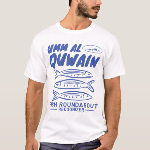 Umm Al Quwain : Fish roundabout recognizer T-Shirt