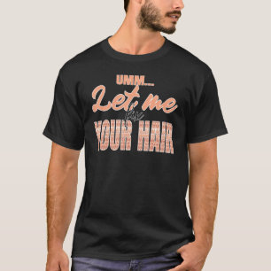 umm... let me fix your hair sequins T-Shirt