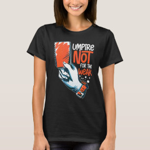 Umpire Quotes Baseball Softball Football Whistle T-Shirt