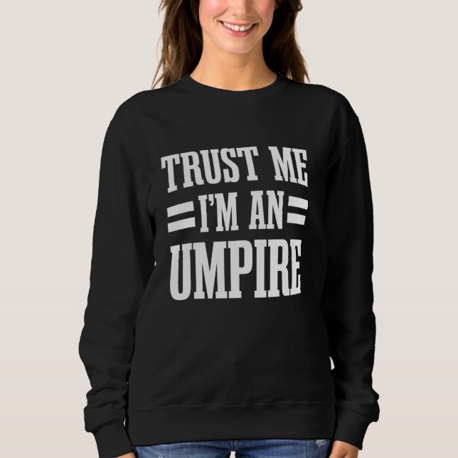 Umpire Referee Sport Rules Moderator Overseer Trus Sweatshirt (Front)