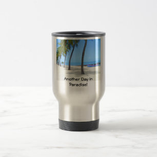 Un autre jour dans le paradis ! Tasse de voyage
