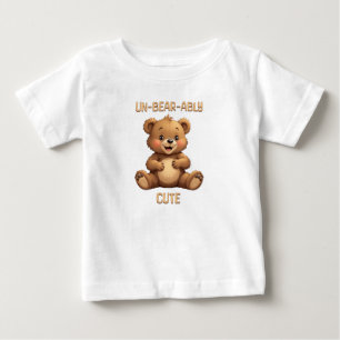 Un-bear-ably Cute Teddy Bear Baby T-Shirt