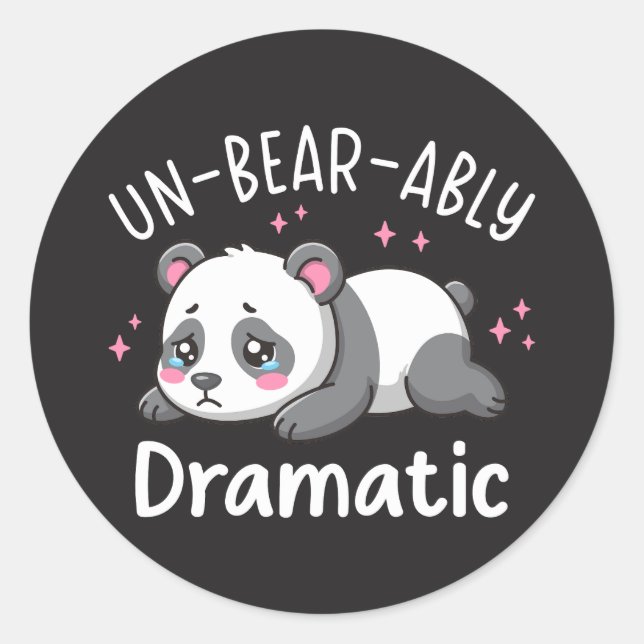 Un-bear-ably Dramatic - Cute Sad Panda Pun Design Classic Round Sticker (Front)