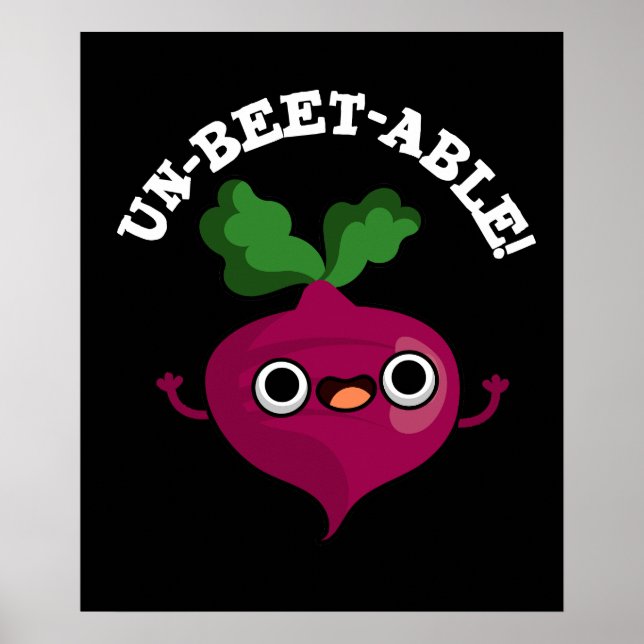 Un-beet-able cute Veggie Beet Pun  Poster (Front)