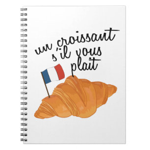 Un Croissant S'il Vous Plait - French Food Notebook