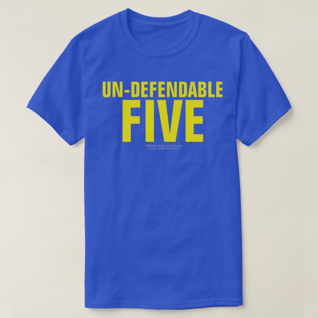 UN-DEFENDABLE FIVE (ORIGINAL) T-Shirt (Design Front)