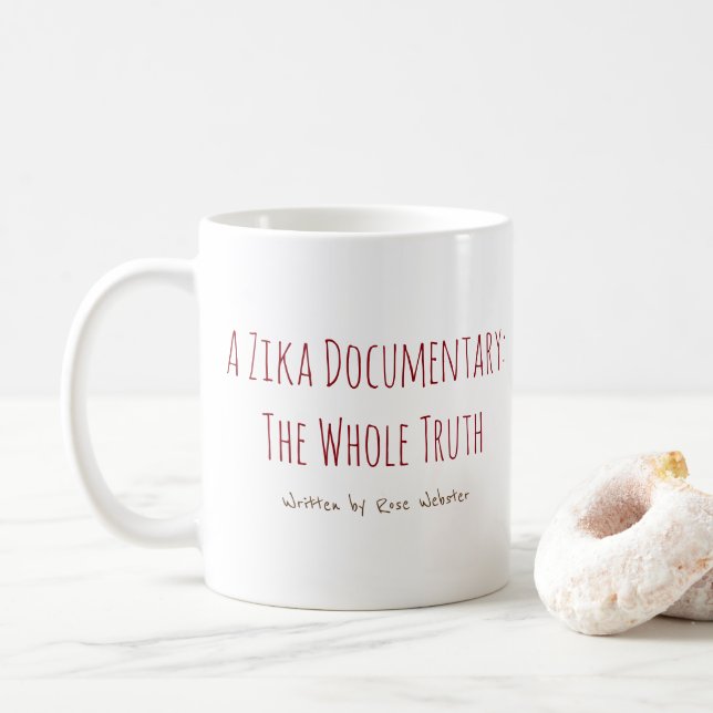 Un documentaire de Zika Mug par RoseWrites (Avec donut)
