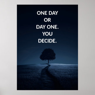 Un jour ou un jour une affiche motivationnelle