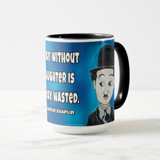 "Un jour sans rire est" une tasse gaspillée par