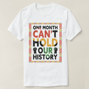Un mois ne peut pas tenir notre T-shirt d'histoire