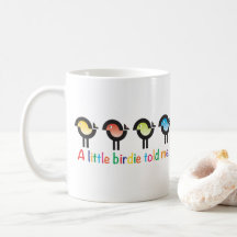Un petit oiseau m'a dit ! mug avec des oiseaux col