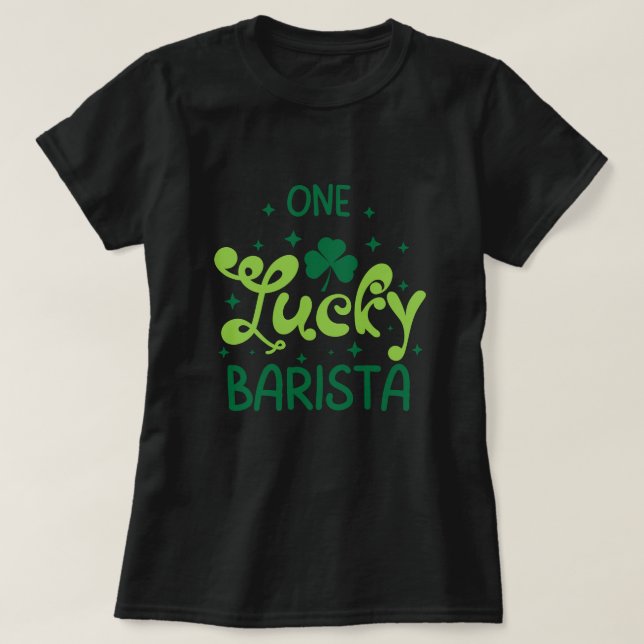 Un T-shirt barista Jour de la Saint Patrick chance (Design devant)