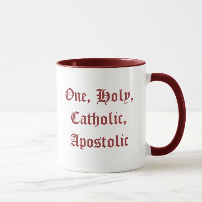Un, tasse sainte, catholique, apostolique (Droite)