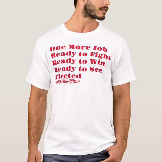 Un travail de plus prêt à combattre T-shirt (Devant)