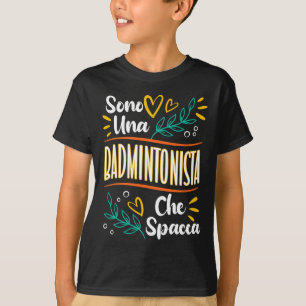 Una Badmintonista Che Spacca Regalo Badminton Donn T-Shirt