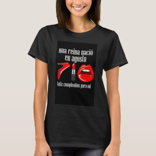 Una Reina Nacio En Agosto Feliz Cumpleanos Gift T-Shirt