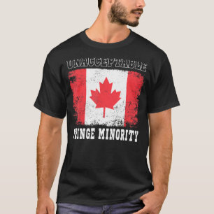 Unacceptable Fringe Minority Member Freedom Convoy T-Shirt