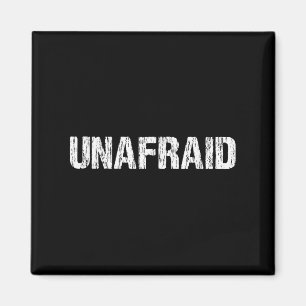 Unafraid Motivation Perseverance Insration Unaloge Magnet