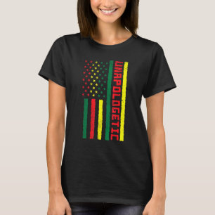 Unapologetic African American Flag Black History B T-Shirt