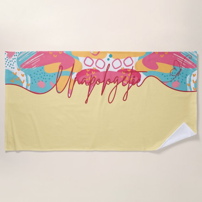 Unapologetic Bold Feminine Statement Beach Towel (Front)