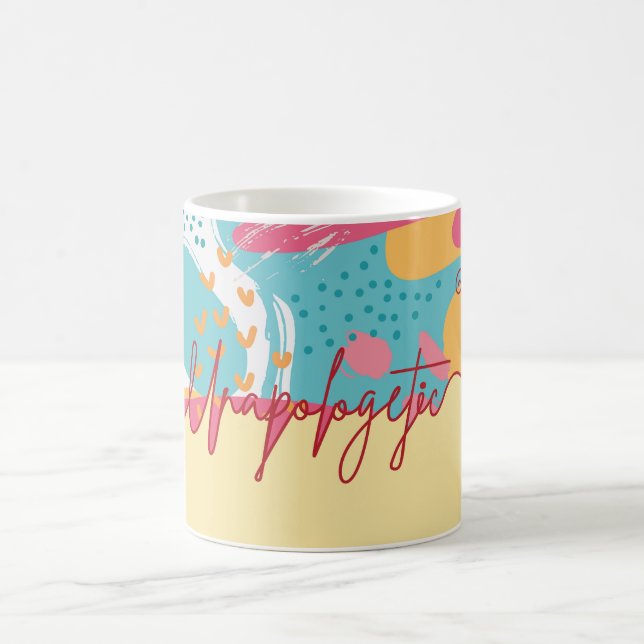 Unapologetic Bold Feminine Statement Coffee Mug (Center)