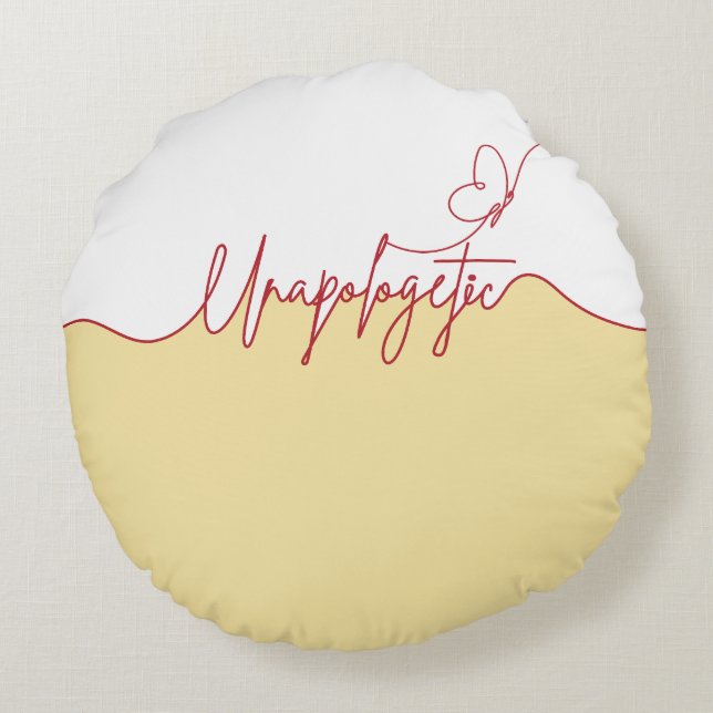 Unapologetic Bold Feminine Statement Round Pillow (Back)