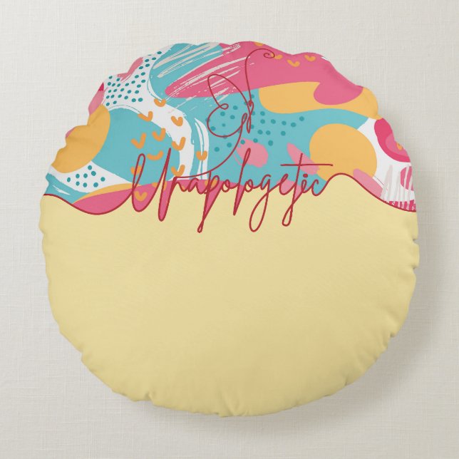 Unapologetic Bold Feminine Statement Round Pillow (Front)