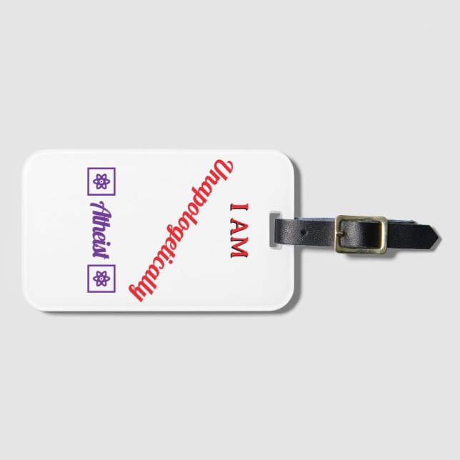Unapologetically Atheist Luggage Tag (Front Horizontal)