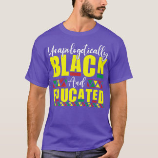 Unapologetically Black and Educated History Month T-Shirt