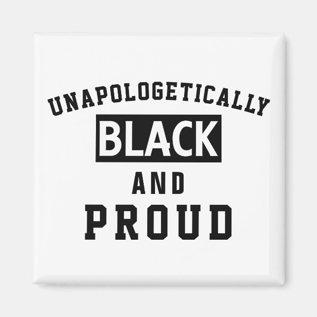 Unapologetically Black And Proud Magnet (Front)