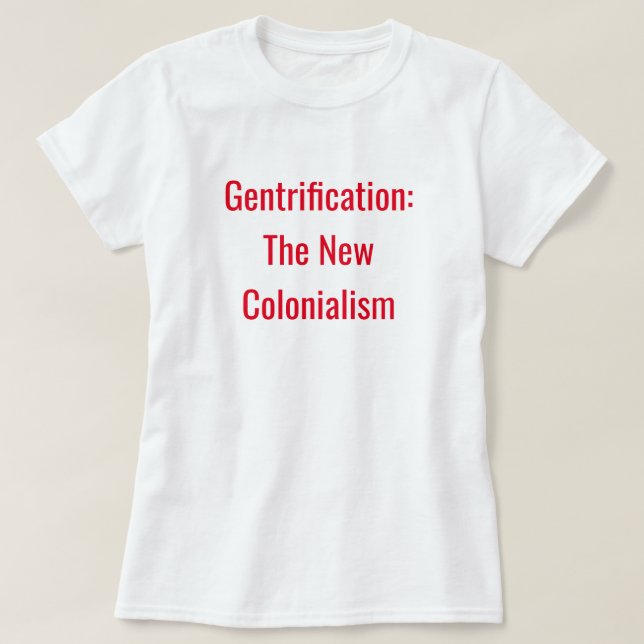 Unapologetically Black: Gentrification T-Shirt (Design Front)