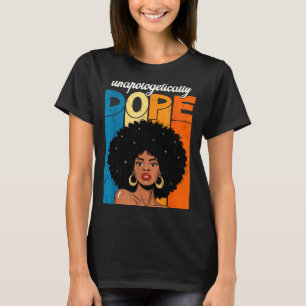 Unapologetically Black History Afro Melanin Girl W T-Shirt
